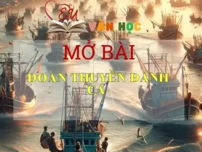 Top những mẫu liên hệ mở rộng cho bài thơ Đoàn thuyền đánh cá