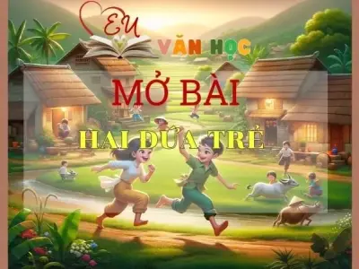 Top 5 mẫu mở bài Hai đứa trẻ khung cảnh chiều tàn đặc sắc nhất