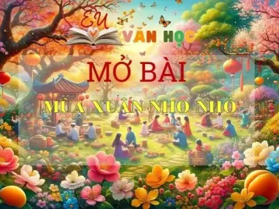 Top 15 mẫu mở bài Mùa xuân nho nhỏ lôi cuốn nhất