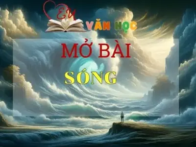 20 mẫu mở bài đặc sắc cho bài thơ Sóng