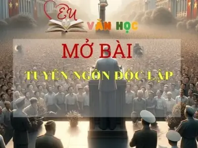 Top 5 mẫu mở bài Tuyên ngôn độc lập chọn lọc hay nhất