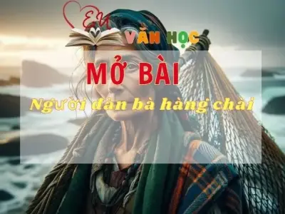 Top 10 mẫu mở bài người đàn bà hàng chài thu hút nhất
