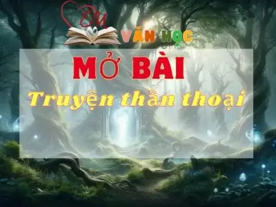  Những mẫu mở bài về truyện thần thoại Hy Lạp lôi cuốn và đạt điểm cao