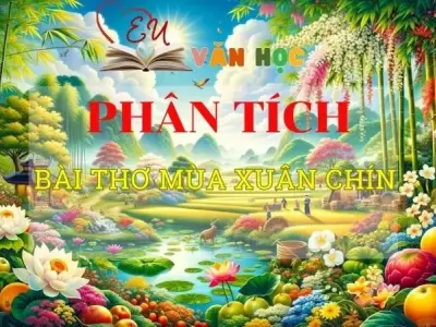 Phân tích Mùa xuân chín tuyển tập hay nhất - Yêu văn học