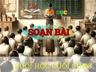 Soạn bài Buổi học cuối cùng - Ngữ văn 10 Chân trời sáng tạo