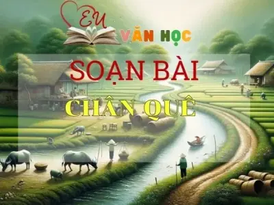 Soạn bài Chân quê - Sách Chân trời sáng tạo lớp 11