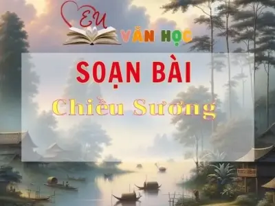 Soạn bài Chiều Sương - Sách Chân trời sáng tạo lớp 11
