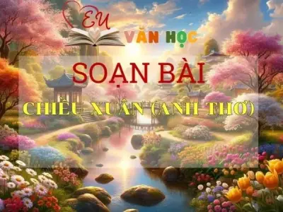 Soạn bài Chiều Xuân - Sách Chân trời sáng tạo lớp 11