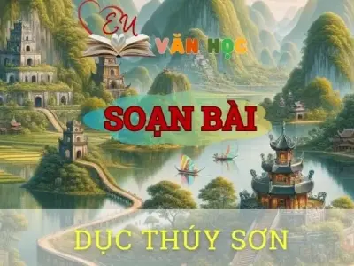 Soạn bài Dục Thúy sơn - Ngữ văn 10 Chân trời sáng tạo
