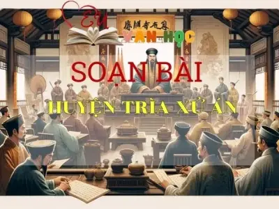 Soạn bài Huyện Trìa xử án - Ngữ văn 10 Chân trời sáng tạo