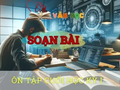 Soạn bài Ôn tập cuối HK1 - Ngữ văn 10 Chân trời sáng tạo