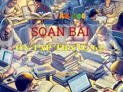 Soạn bài Ôn tập bài 2 - Ngữ văn 10 Chân trời sáng tạo