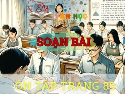 Soạn bài Ôn tập trang 89 - Ngữ văn 10 Chân trời sáng tạo