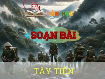 Soạn bài Tây Tiến - Ngữ văn 10 Chân trời sáng tạo