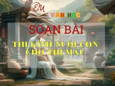 Soạn bài Thị Kính nuôi con cho Thị Mầu - Sách Chân trời sáng tạo lớp 11