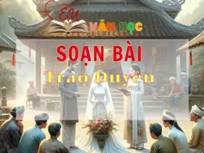Soạn bài Trao Duyên - Sách Chân trời sáng tạo lớp 11