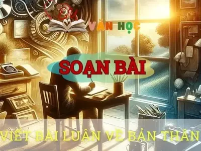 Soạn bài Viết bài luận về bản thân - Ngữ văn 10 Chân trời sáng tạo