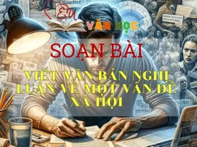 Soạn bài Viết văn bản nghị luận về một vấn đề xã hội - Ngữ văn 10 Chân trời sáng tạo
