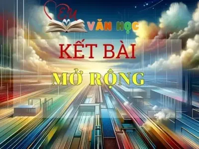 Top các kết bài Mở rộng tuyệt vời nhất 2024