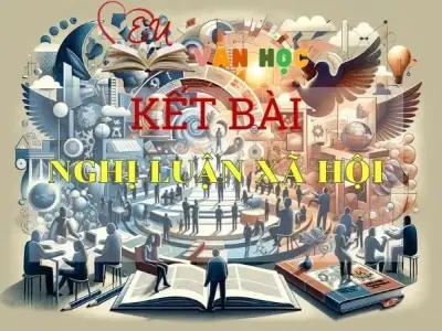 Tổng hợp những kết bài Nghị luận xã hội hay nhất năm 2024