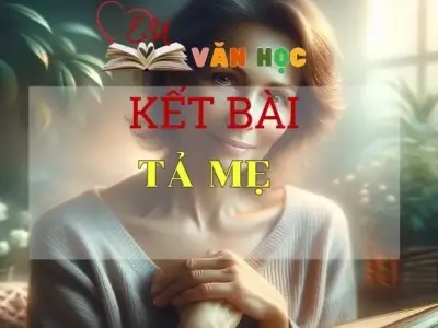 Top 10+ kết bài Tả mẹ hay nhất năm 2024