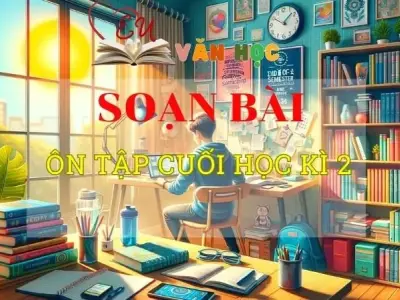 soạn bài Ôn tập học kì 2 - Sách Chân Trời Sáng Tạo trang 107 - Ngữ Văn 6 (tập 2)