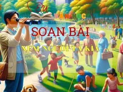 Soạn bài Xem người ta kìa - Ngữ văn 6 Kết nối tri thức