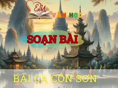 Soạn bài Bài ca Côn Sơn - ngữ văn 8 tập 1- sách Chân trời sáng tạo