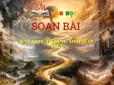 Soạn bài Bài Học Đường Đời Đầu Tiên - Sách Chân Trời Sáng Tạo Ngữ Văn 6 