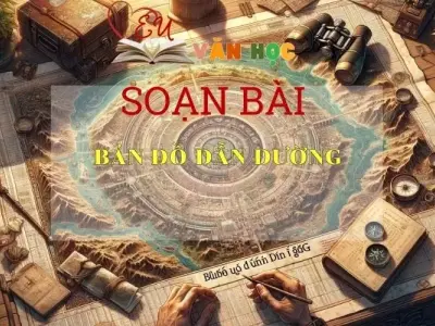 Soạn bài Bản đồ dẫn đường - Kết nối tri thức - Ngữ văn lớp 7 tập 2 