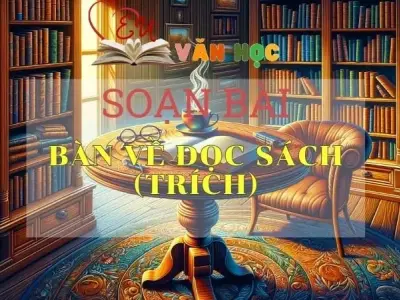 Soạn bài Bàn về đọc sách (trích) - Ngữ văn 9