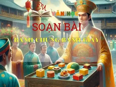 soạn bài Bánh chưng bánh giầy - Sách Chân Trời Sáng Tạo - Ngữ văn 6 (Tập 1)