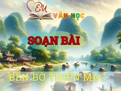 Soạn bài Bên bờ Thiên Mạc - Ngữ văn 8 Cánh Diều