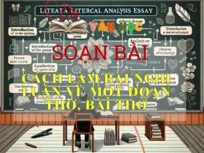 Soạn bài Cách làm bài nghị luận về một đoạn thơ, bài thơ - Ngữ văn 9
