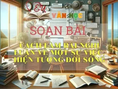 Soạn bài Cách làm bài nghị luận về một sự việc, hiện tượng đời sống - Ngữ văn 9