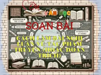 Soạn bài Nghị luận về tác phẩm truyện hoặc đoạn trích - Ngữ văn 9