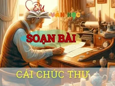 Soạn bài Cái chúc thư - ngữ văn 8 tập 1 - sách Chân trời sáng tạo