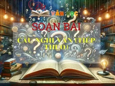 Soạn bài Câu nghi vấn ( Tiếp theo ) - Ngữ văn lớp 8
