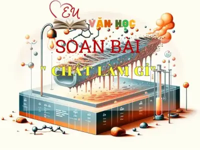 Soạn bài Chất làm gỉ - ngữ văn 7 tập 1 - sách Cánh Diều