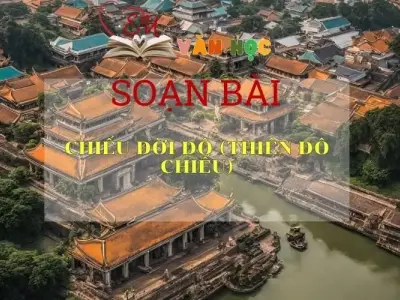 Soạn bài Chiếu dời đô (Thiên đô chiếu) SGK Ngữ văn 8