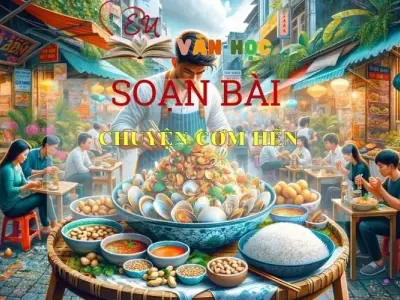 Soạn bài Chuyện cơm hến - Kết nối tri thức - Ngữ văn lớp 7