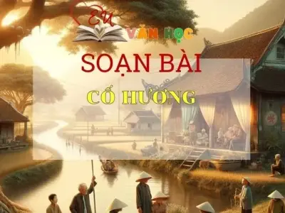 Soạn bài Cố hương - Ngữ văn - 9