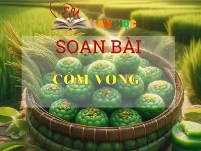 Soạn bài Cốm Vòng - Sách Chân trời sáng tạo lớp 7