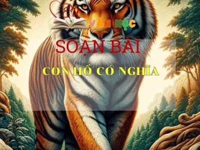 Soạn bài Con hổ có nghĩa - Kết nối tri thức - Ngữ văn lớp 7 tập 2 