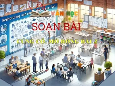 Soạn bài Củng cố, mở rộng bài 2 - Kết nối tri thức - Ngữ văn lớp 7 tập 1