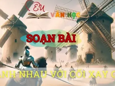 Soạn bài Đánh nhau với cối xay gió - Ngữ văn 8 Cánh Diều