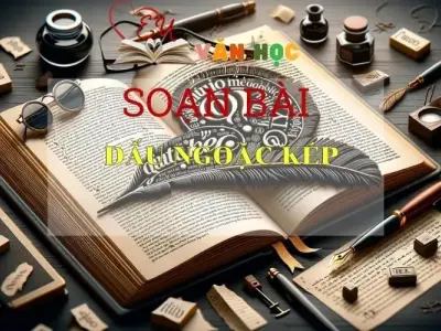 Soạn bài Dấu ngoặc kép - Ngữ văn lớp 8
