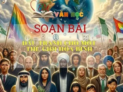 Soạn bài Đấu tranh cho một thế giới hòa bình - Ngữ văn 9
