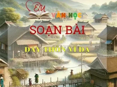 Soạn bài Đây thôn Vĩ Dạ - Ngữ Văn Lớp 11