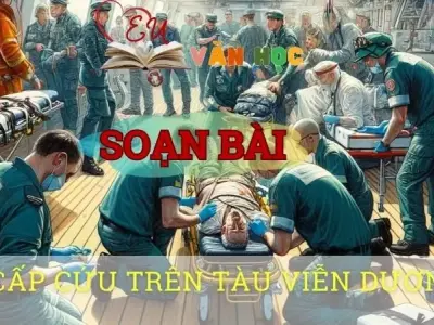 Soạn bài Đi cấp cứu trên tàu Viễn Dương - ngữ văn 8 tập 1- sách Chân trời sáng tạo